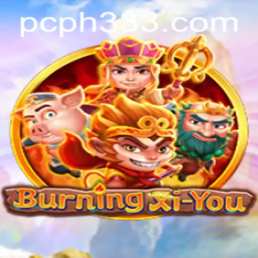 BurningXiYou: A Journey into Mythical Realms Enhanced by Modern Challenges